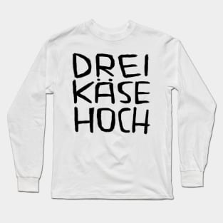 Drei Käse Hoch, Dreikäsehoch, German Idiom for Kids Long Sleeve T-Shirt